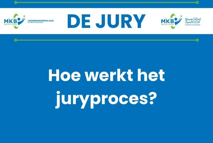 Hoe werkt het juryproces van de MKB Westland Ondernemersprijs en Young Talent Award?