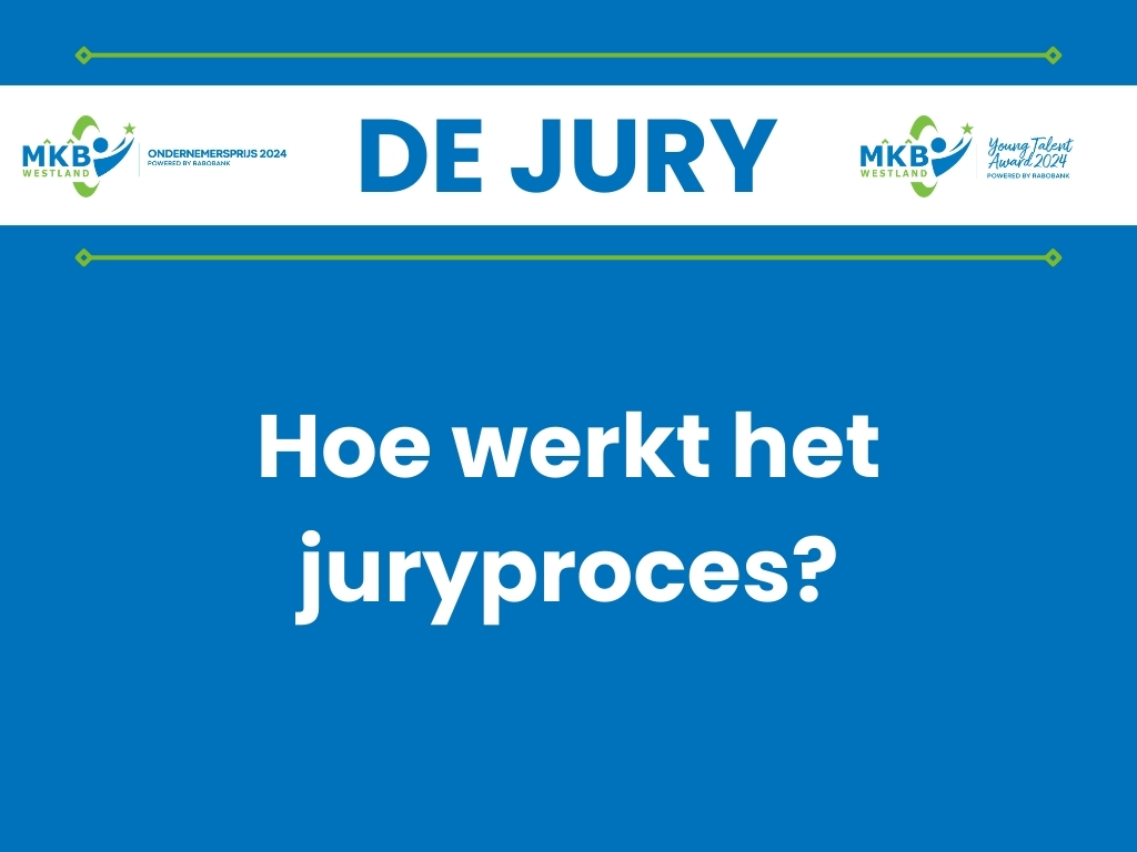 Hoe werkt het juryproces van de MKB Westland Ondernemersprijs en Young Talent Award?